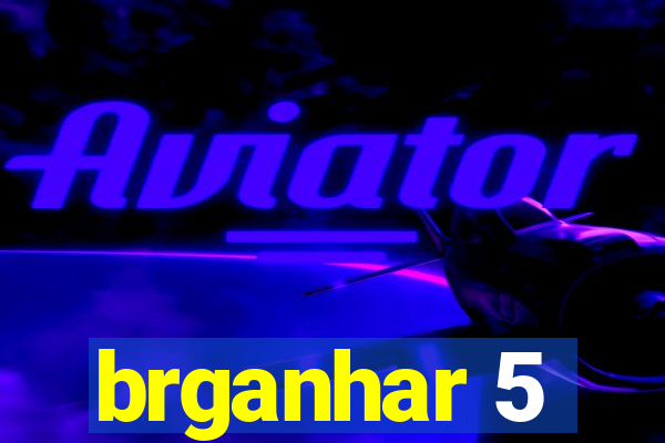 brganhar 5